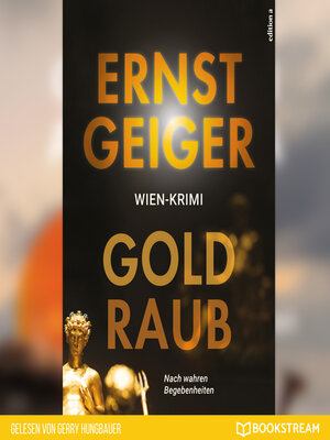 cover image of Goldraub--Nach wahren Begebenheiten (Ungekürzt)